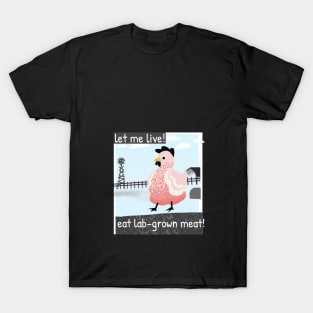 let me live! Eat lab-grown meat! T-Shirt